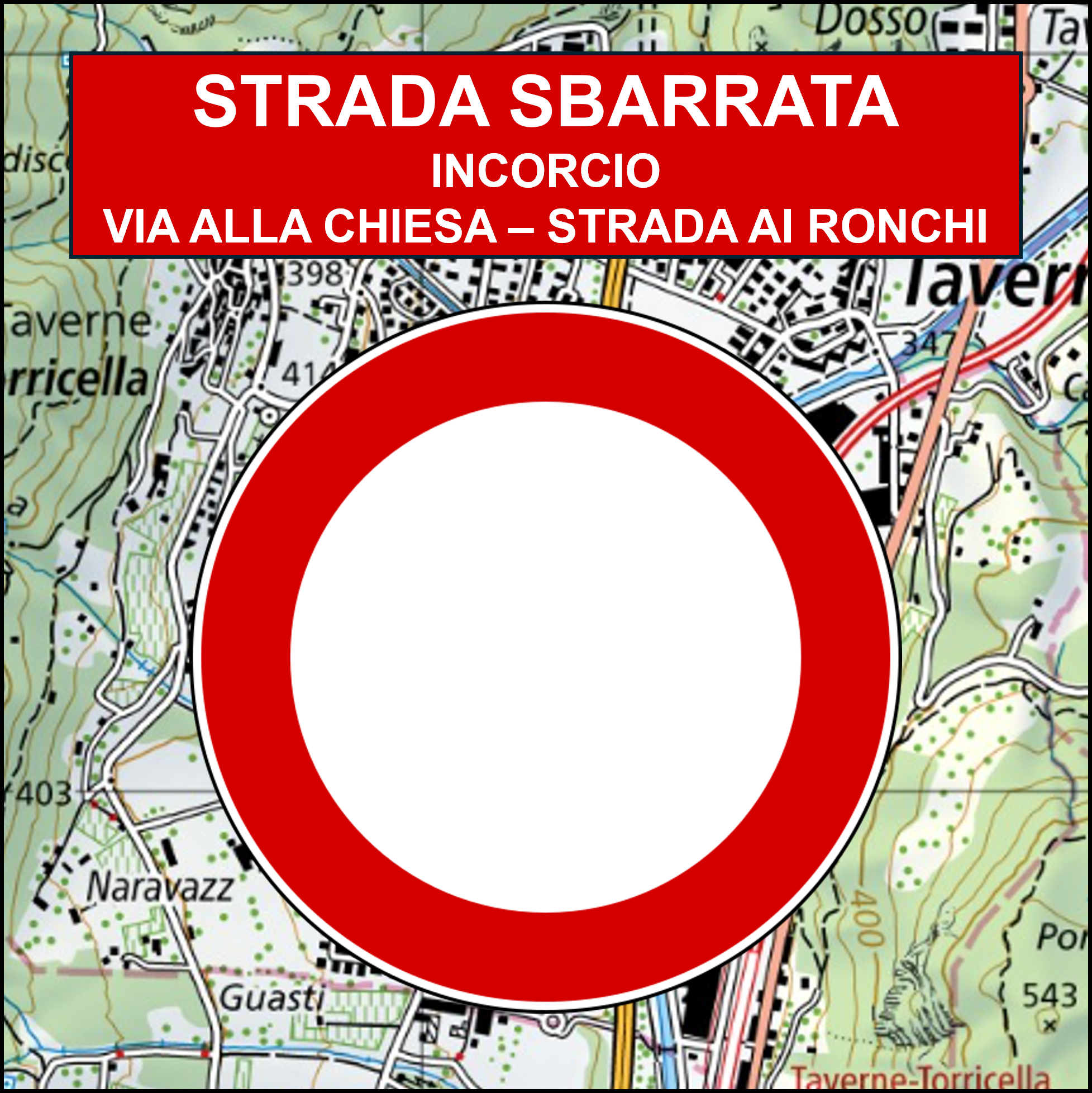 Avviso strada sbarrata incrocio Via alla Chiesa – Strada ai Ronchi