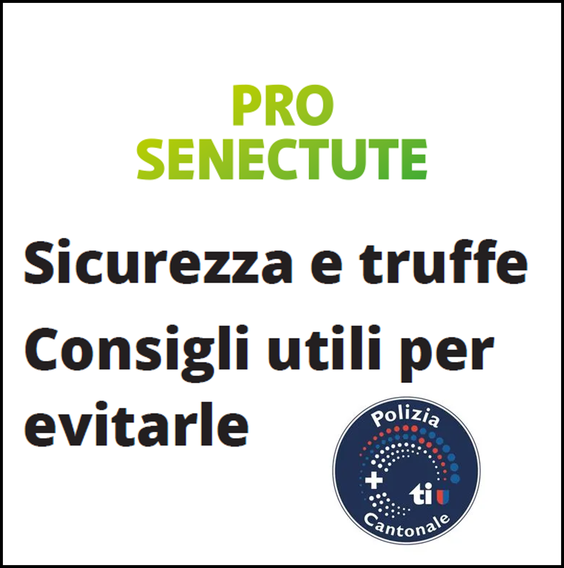 Pro Senectute Lamone – Conferenza “truffe e sicurezza” in collaborazione con la Polizia cantonale